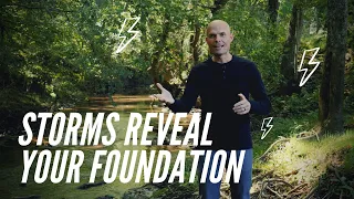 Storms Reveal Your Foundation | Teaching Series | EP113