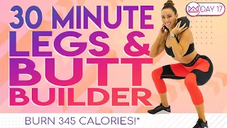 30 Minute Legs & Butt Builder Workout 🔥Burn 345 Calories 🔥30 Day At-Home Workout Challenge | Day 17