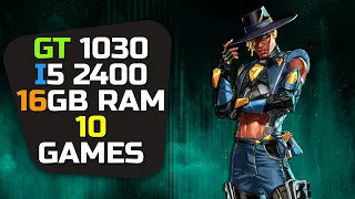 GT 1030 + I5 2400 & 16gb Ram - Test In 10 Games