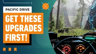 Pacific Drive Beginner's Guide: Top 8 Upgrades You Absolutely Need to Get First