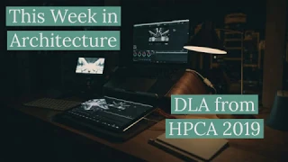 This Week in Architecture: Decoupled Lookahead Architectures from HPCA 2019