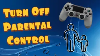 How To Turn Off PS4 Parental Controls (Quick Way!)