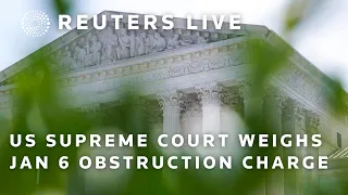 LIVE: US Supreme Court weighs challenge to Jan. 6 obstruction charge