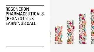 Regeneron Pharmaceuticals $REGN Q1 2023 Earnings Call