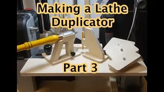 Lathe Duplicator Part 3