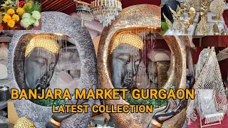 Banjara Market Gurgaon | Latest Collection Mar'24 | Home Decor and Furniture Collection