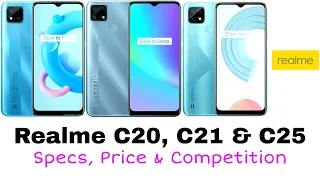 Realme C20, Realme C21 & Realme C25 Specs, Review, Price & the Competition