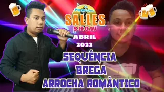 SALLES SHOW sequência ARROCHA BREGA ROMÂNTICO abril 2022