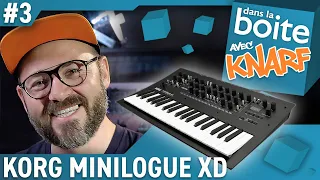 Le synthé KORG MINILOGUE XD - DANS LA BOITE avec KNARF (vidéo de La Boite Noire)