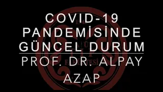 8. COVID-19 PANDEMİSİNDE GÜNCEL DURUM - Prof. Dr. Alpay Azap