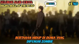 TERJEBAK DIDUNIA YG DIPENUHI DENGAN ZOMBIE | Seluruh alur cerita anime HIGHSCHOOL OF THE DEAD
