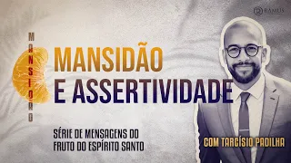 MANSIDÃO E ASSERTIVIDADE | TARCÍSIO PADILHA | 17/03/2024