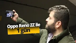 Oppo Reno 2Z ile 1 gün! Reno 2Z hakkında her şey!