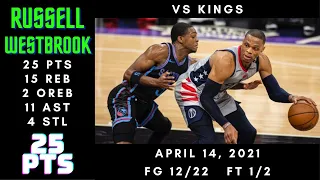 Russell Westbrook 25 PTS, 15 REB, 2 OREB, 11 AST, 4 STL - Wizards vs Kings - April 14, 2021