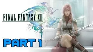 FINAL FANTASY XIII Walkthrough Part 1: Chapter 1 - Part 1/2