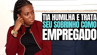 TIA HUMILHA E TRATA SOBRINHO COMO EMPREGADO | OLHA O QUE ACONTECEU.