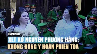 Bà Nguyễn Phương Hằng nói gì trong phiên tòa?