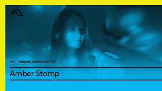 Anjunabeats Worldwide 724 with Amber Stomp