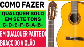 INICIANTE EM SOLO O SEGREDO DE COMO FAZER QUALQUER SOLO EM SETE TONS  EM TODO BRAÇO DO VIOLÃO FÁCIL