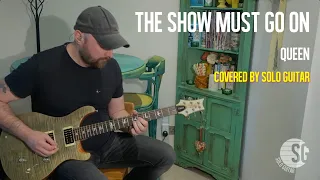 The Show Must Go On | Queen | Covered by Solo Guitar TV