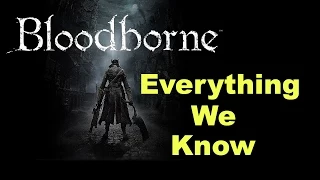 BloodBorne - Everything We Know So Far