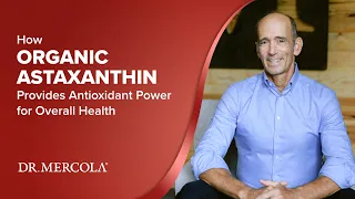 How ORGANIC ASTAXANTHIN Provides Antioxidant Power for Overall Health