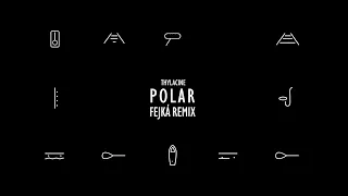 Thylacine - Polar (Fejká Remix)