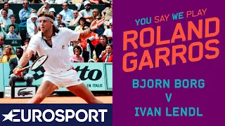 Bjorn Borg v Ivan Lendl | You Say, We Play | Eurosport