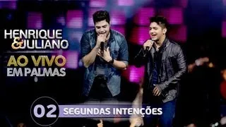 Henrique e Juliano - SEGUNDAS INTENÇÕES - DVD Ao vivo em Palmas