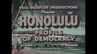 HONOLULU HAWAII 1950s TRAVELOGUE MOVIE "PROFILE OF DEMOCRACY"  HAWAIIAN ISLANDS SURFING  50854