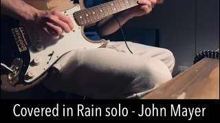 Covered in Rain solo - John Mayer || GUITAR COVER