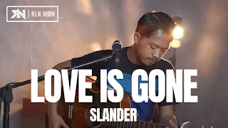 LOVE IS GONE - SLANDER (ACOUSTIC COVER) ROLIN NABABAN