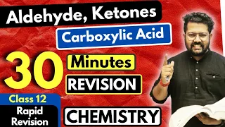 Aldehydes, Ketones and Carboxylic Acid Class 12 | Chemistry | Full Revision in 30 Minutes |