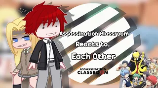 Assassination Classroom Reacts to Each Other || Part 2