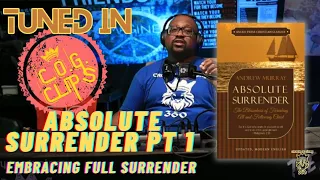 TUNED IN: Absolute Surrender/ Embracing Full Surrender to the Holy Spirit PT 1