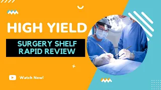 High Yield Surgery Shelf Rapid Review| USMLE Step 2 CK Review