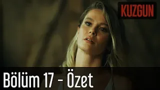 Kuzgun 17. Bölüm - Özet