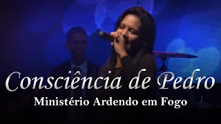 Ministério Ardendo em Fogo - Consciência de Pedro | Clipe Oficial