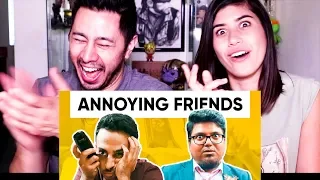 JORDINDIAN | ANNOYING FRIENDS WE ALL HAVE | Annoying Things Friends Do | Reaction!