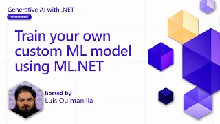 Train your own custom ML model using ML.NET [Pt 11] | Generative AI with .NET for Beginners