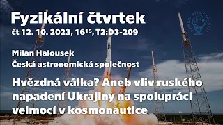 M. Halousek: Hvězdná válka? Aneb vliv napadení Ukrajiny na spolupráci velmocí v kosmonautice [Fyz.¼]