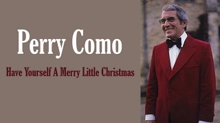 Perry Como  "Have Yourself A Merry Little Christmas"