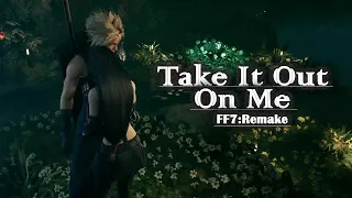 [GMV] FFVII:R - Take It Out On Me