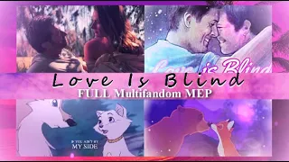 Love Is Blind | FULL Multifandom MEP