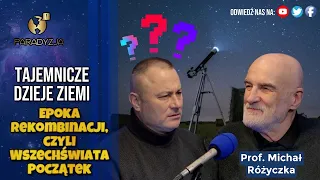 Początek wszechświata | Tajemnicze Dzieje Ziemi odc. 8 – prof. Michał Różyczka