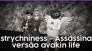 ⭐Strychniness - Assassina (clipe versão avakin life)⭐