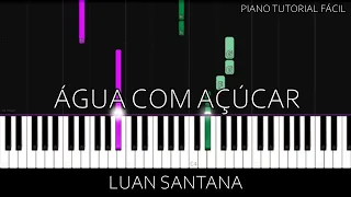 Luan Santana - Água Com Açúcar (Piano Tutorial Fácil)