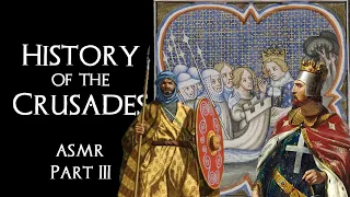 History of the Crusades ASMR (part 3)