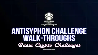 Antisyphon Challenge Walk Through – Basic Crypto Challenges