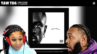 YAW TOG - CAN'T STOP FT. SARKODIE (REACTION)